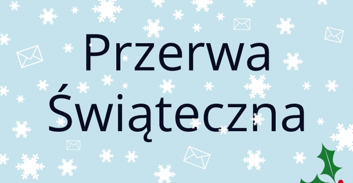 W OKRESIE ŚWIĄTECZNO-NOWOROCZNYM BIURO NIECZYNNE